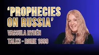 6. True Life in God - Prophecies on Russia | Vassula Ryd&eacute;n, Rome, 1999
