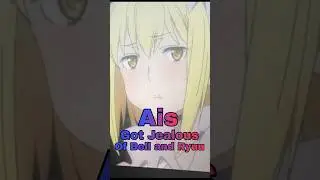 Ais Got Jealous of Bell And Ryuu #danmachi #anime #danmachiseason6 #animeking #oedotai