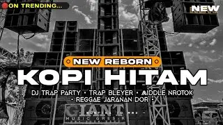 DJ KOPI HITAM || REGGAE JARANAN DORR || NEW 2025 BY MUSTIKA ID REMIX