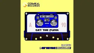 Get The Funk (Original Mix)