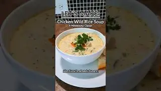 Learn to make Chicken & Wild Rice Soup | A Minnesota Classic | The Wanna-Be Chef #cooking #recipes