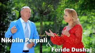 Nikolin Perpali & Feride Dushaj  -  Ndryshoj koha edhe sot - Fenix/Production (Official Video)