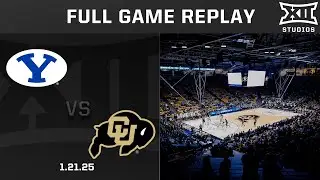 BYU vs. Colorado (1.21.25) Full Game Replay | 2024-25 Big 12 Men's Basketball