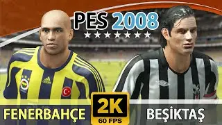 PES 2008 - Fenerbahçe - Beşiktaş | Nostalji PES Serisi 10