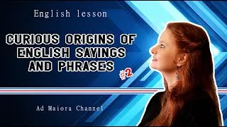 English Lesson 83 | Curious origins of English sayings and phrases #2
