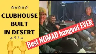 Living in the desert/Nomad community get together in a portable clubhouse