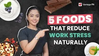 5 Foods That Reduce Work Stress Naturally | Relieve Stress with Food