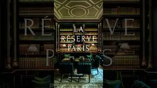 La R&eacute;serve Paris: The Most Intimate Palace Hotel in the City of Light 👑✨️🗝🇲🇫