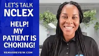 Let's Talk NCLEX - Choking Patient & The Successful Nurse