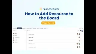 Tutorial 01 | How to Add Resources to the Board | TeamBoard ProScheduler for Jira