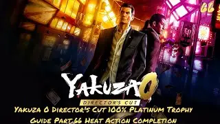 Yakuza 0 Director's Cut 100% Platinum Trophy Guide Part 66 Heat Action Completion