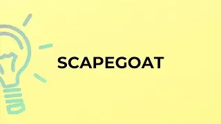What is the meaning of the word SCAPEGOAT?