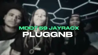 Mdot 59 X JayRacx - PLUGGNB (Official Visualizer)