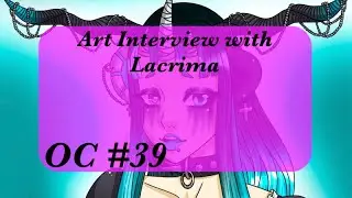 speedpaint your OC #39 / Artinterview with Lacrima