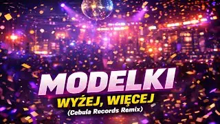 🔥MODELKI - wyżej, więcej (Cebula Records Deep House Edit) 🔥HIT 2026