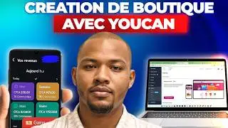 Comment Cr&eacute;er une boutique E-commerce avec Youcan de A &agrave; Z