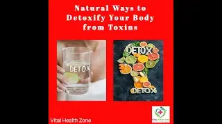 Natural Ways to Detoxify Your body from toxins #NaturalDetox #BodyDetox #CleanLiving #who