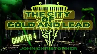 👽 The City of Gold and Lead 🏙️ John Christopher - Chapter 4