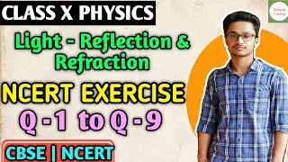 Full Ncert Exercise Solutions Light Reflection and Refraction Part -1 Class 10 CBSE Science