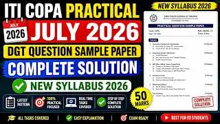 🚀ITI COPA PRACTICAL JULY 2026 | DGT QUESTION SAMPLE PPAER COMPLETE SOLUTION NEW SYLLABUS 2026