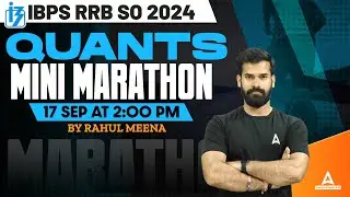 IBPS RRB SO 2024 | IBPS RRB SO Quants Marathon Class | Quant By Rahul Meena Sir