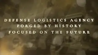 Movie Trailer: Defense Logistics Agency: Forged by History, Focused on the Future (open caption)