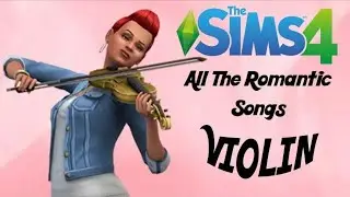 All Romantic Songs, Violin Level 10 The Sims 4