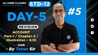 REVISION | DAY-5 | STD-12 | DAILY ACCOUNT | PART-1 | CH-2 | ILLUSTRATION-9,10 | By, Tarun Makhija |