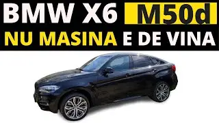 BMW X6 M50d - Mai MERITĂ sa cumperi cea mai DISPREȚUITĂ masina din Romania?