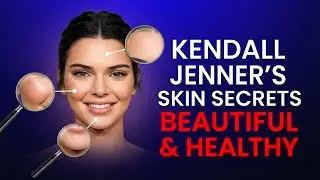 15 Things Kendall Jenner Does For Beautiful & Healthy Skin | (2026 Edition)