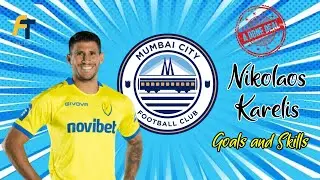 Nikolaos Karelis &bull; Goals and Skills &bull; Mumbai City FC &bull; New Signing &bull; Nikos Karelis