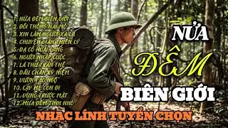 Nhạc Lính Tuyển Chọn | Nhạc Lính Trữ Tình Cảm Xúc Và Hoài Niệm