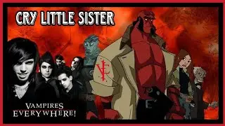 FMV - Vampires Everywhere - Cry Little Sister - HELLBOY BLOOD AND IRON