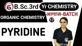 |L-16| Pyridine | Organic chemistry | B.Sc. 3rd year chemistry | Aarti mam chemistry | Physics guru