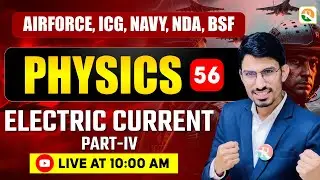 Electric Current - 4 | Airforce, Navy, ICG, BSF, NDA | Airforce Physics Classes |BSF Physics