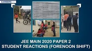JEE Main 2020 Paper 2 Student Reactions (Forenoon Shift) - Live from Exam Centre