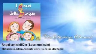 Mariateresa Zattoni, Gilberto Gillini, Francesco Buttazzo - Angeli amici di Dio - Base musicale
