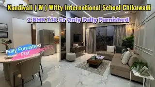 Fully Furnished Flat 1 BHK 2 BHK 3 BHK Kandivali West Near Witty International School Chikuwadi 