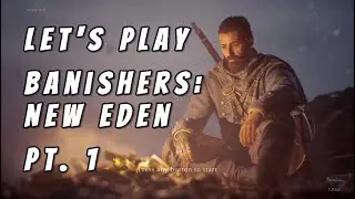Let's Play Banishers: Ghosts of New Eden Pt. 1