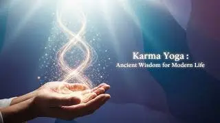 Karma Yoga in Relationships &ndash; Love Without Control