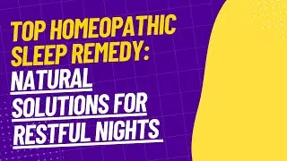 Top Homeopathic Sleep Remedy: Natural Solutions for Restful Nights