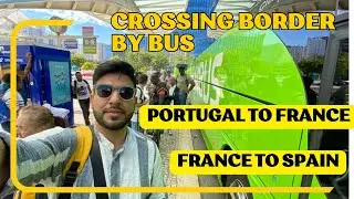 Crossing Border by Bus Checking | Portugal to France | France to spain @Life with Shahbaz