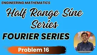 Fourier series | Half Range Sine Series  Problem 16 | Engineering Mathematics