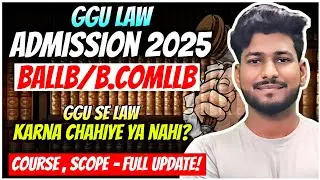 🔴GGU Law Admission 2025 🔥 BALLB/B.ComLLB Full Details, Cutoff, Career Scope!