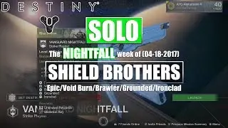 Destiny Solo Nightfall Week Of (04-18-2017) - SHIELD BROTHERS