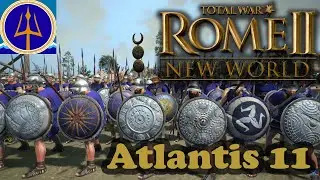 Total War Rome 2  NEW WORLD MOD - Atlantis Campaign #11 - Simple mistakes, MAJOR consequences.