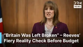 FULL REMARKS: &ldquo;Brexit Broke Britain&rdquo; &ndash; UK Chancellor Rachel Explosive Pre-Budget Speech | AC1B