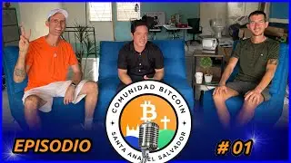 Comunidad Bitcoin Santa Ana 🟠 | Podcast 01 🎙🔊