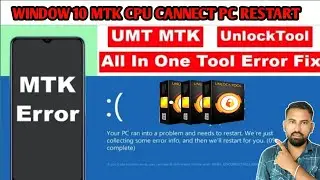Window 10 Error Bluescreen After Connect MediaTek Cpu Phone | Unlock Tool MediaTek Cpu Problem