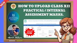 𝐇𝐨𝐰 𝐓𝐨 𝐔𝐩𝐥𝐨𝐚𝐝 𝐂𝐥𝐚𝐬𝐬 𝟏𝟐 𝐏𝐫𝐚𝐜𝐭𝐢𝐜𝐚𝐥/ 𝐈𝐧𝐭𝐞𝐫𝐧𝐚𝐥 𝐀𝐬𝐬𝐞𝐬𝐬𝐦𝐞𝐧𝐭 𝐌𝐚𝐫𝐤𝐬 | 𝐂𝐁𝐒𝐄 | 𝐁𝐚𝐭𝐜𝐡 𝐂𝐫𝐞𝐚𝐭𝐢𝐨𝐧 | 𝐂𝐥𝐚𝐬𝐬 𝐗𝐈𝐈